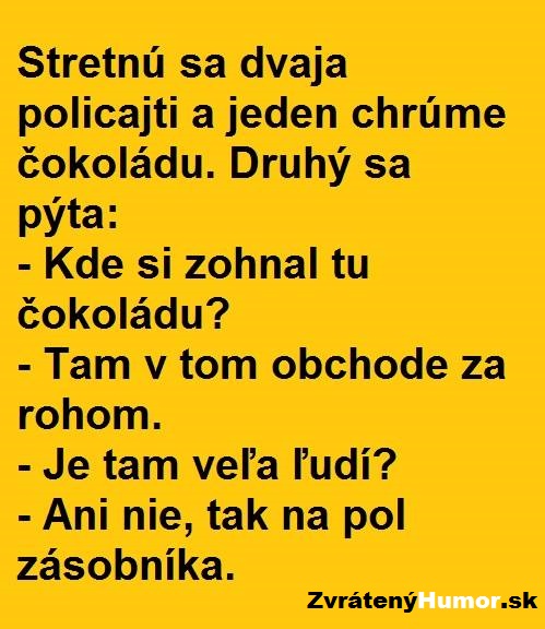 odkial maš čokoládu ?