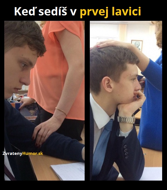 Keď sedíš v prvej lavici