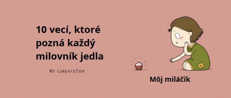 10 vecí, ktoré dobre pozná každý milovník jedla: