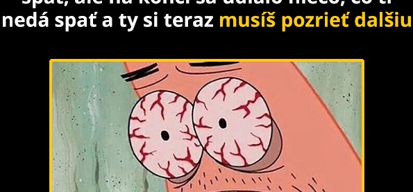 Každý fičíme na niečom