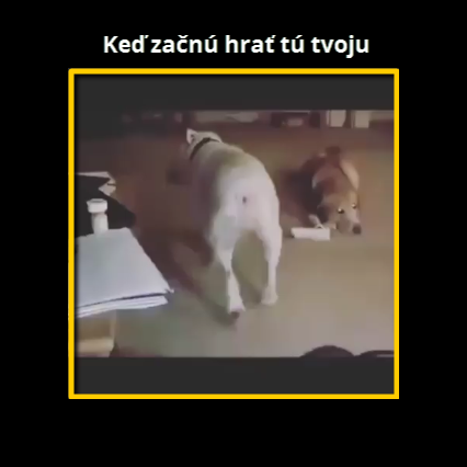Keď začnú hrať tu tvoju