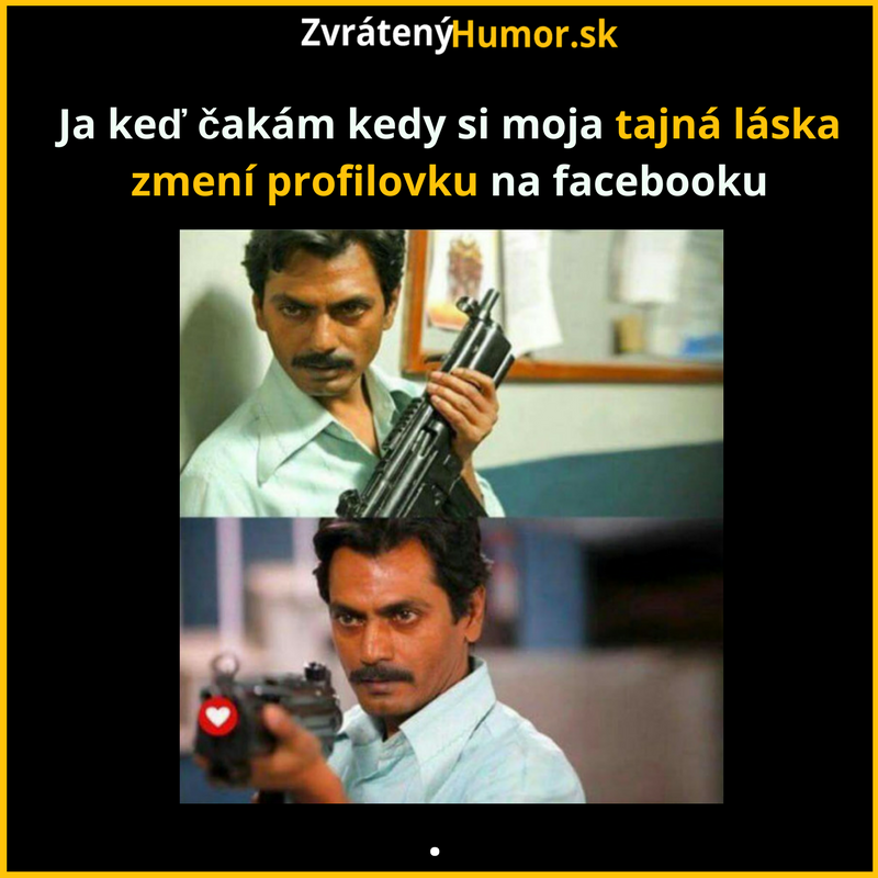 Stalkujem to celé dni