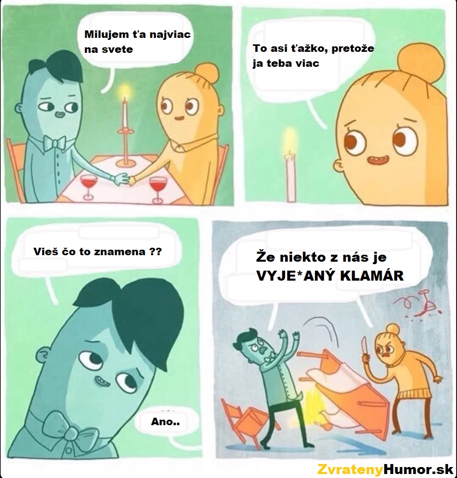 AK ti toto povie priateľka tak niekto z vás musí ..