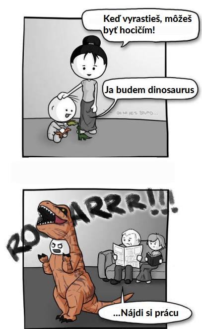 Môžem byť hocičím!