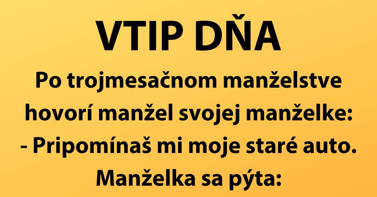VTIP DŇA: Manželka ako staré auto