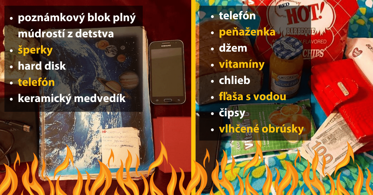 10 ľudí sa podelilo o zoznam vecí, ktoré si rýchlo stihli zobrať z domu, pokiaľ im ľahol popolom