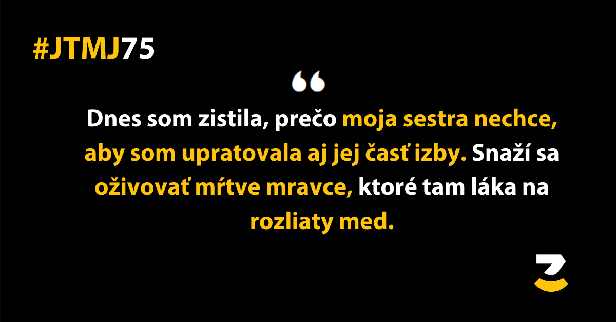 JTMJ: Príbehy, ktoré píše sám život #75