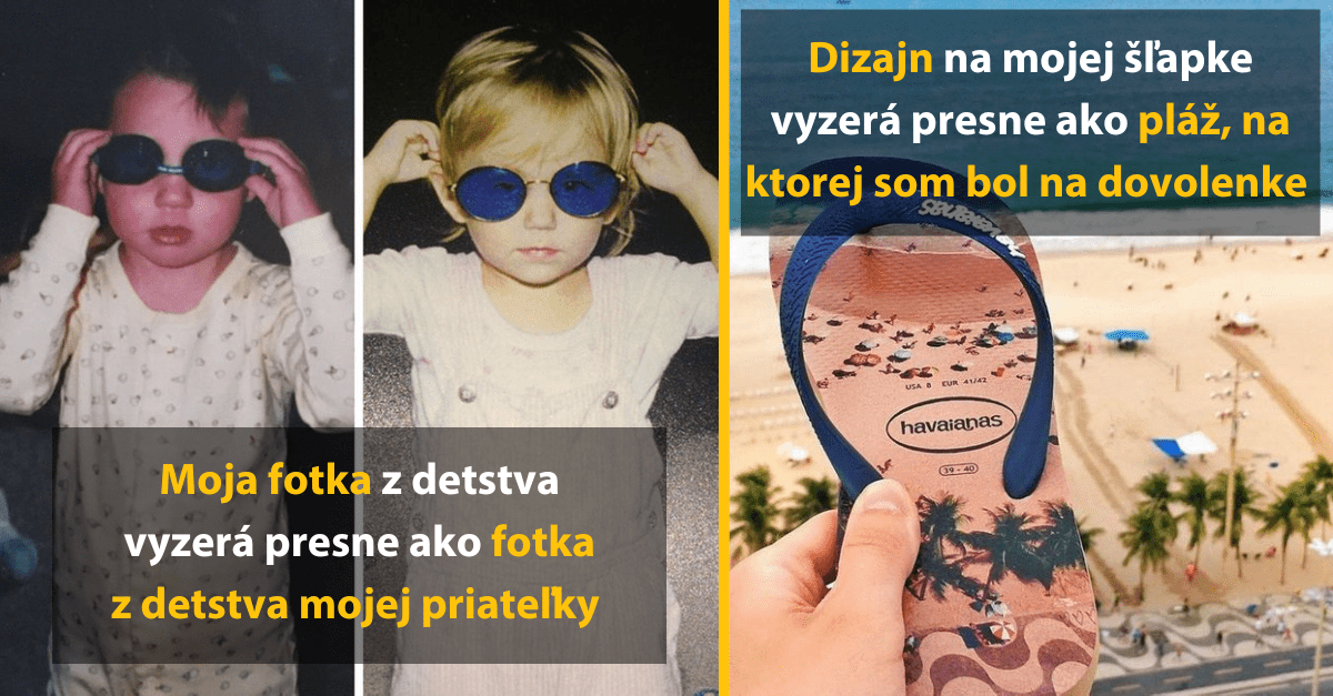 17 obrázkov, ktoré ukazujú, že zaujímavé náhody sa dejú každý deň