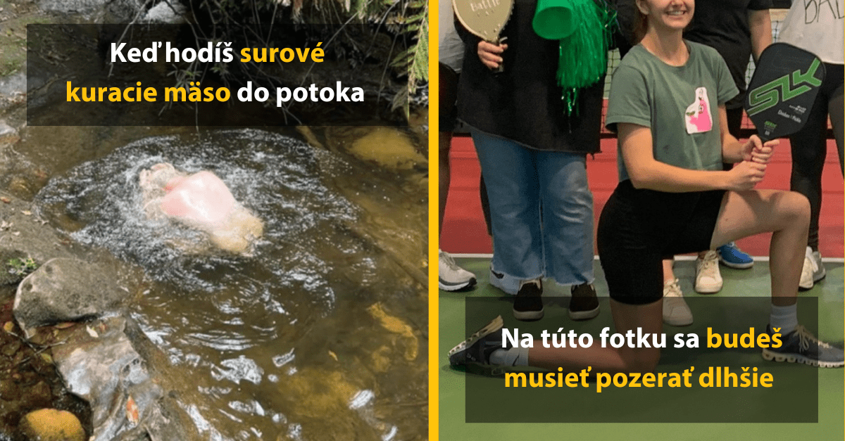 14 poriadne mätúcich fotiek