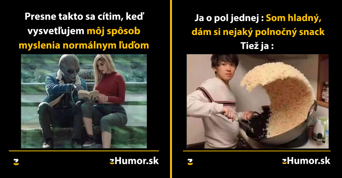 Zopár memečiek, ktoré vznikli, aby ti spríjemnili deň #1277 : Polnočný hlad je najhorší hlad.
