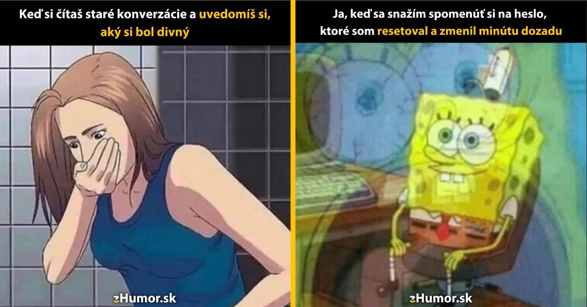 Zopár memečiek, ktoré vznikli, aby ti spríjemnili deň #1321: Naozaj som toto napísal ja?