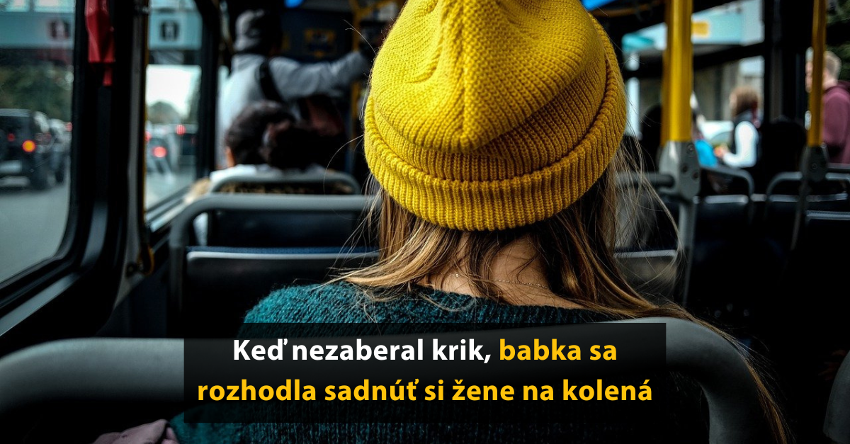 Žena odmietla pustiť babičku sadnúť na jej miesto v autobuse. Tá to vyriešila po svojom, sadla si na ňu
