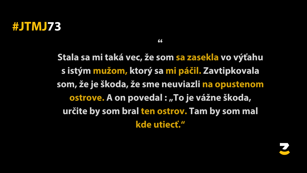 JTMJ: Vtipné príbehy, ktoré píše sám život #73 – Keď by človek najradšej utiekol, no nemá kam