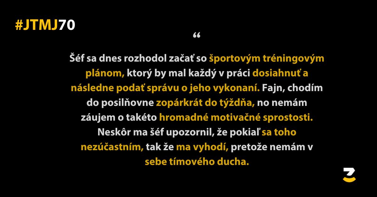 JTMJ: Vtipné príbehy, ktoré píše sám život #71 – Vraj nemám v sebe tímového ducha