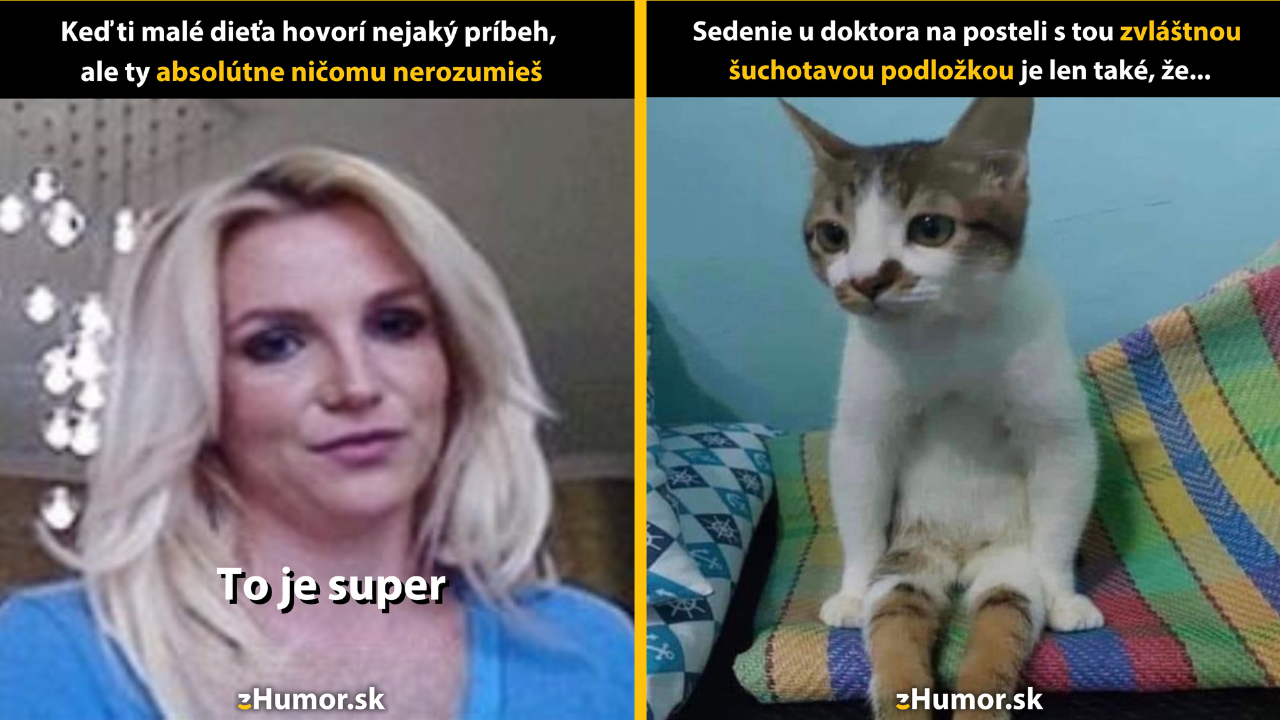 Zopár memečiek, ktoré vznikli, aby ti spríjemnili deň #1431: Nič lepšie som ešte nikdy nepočula.