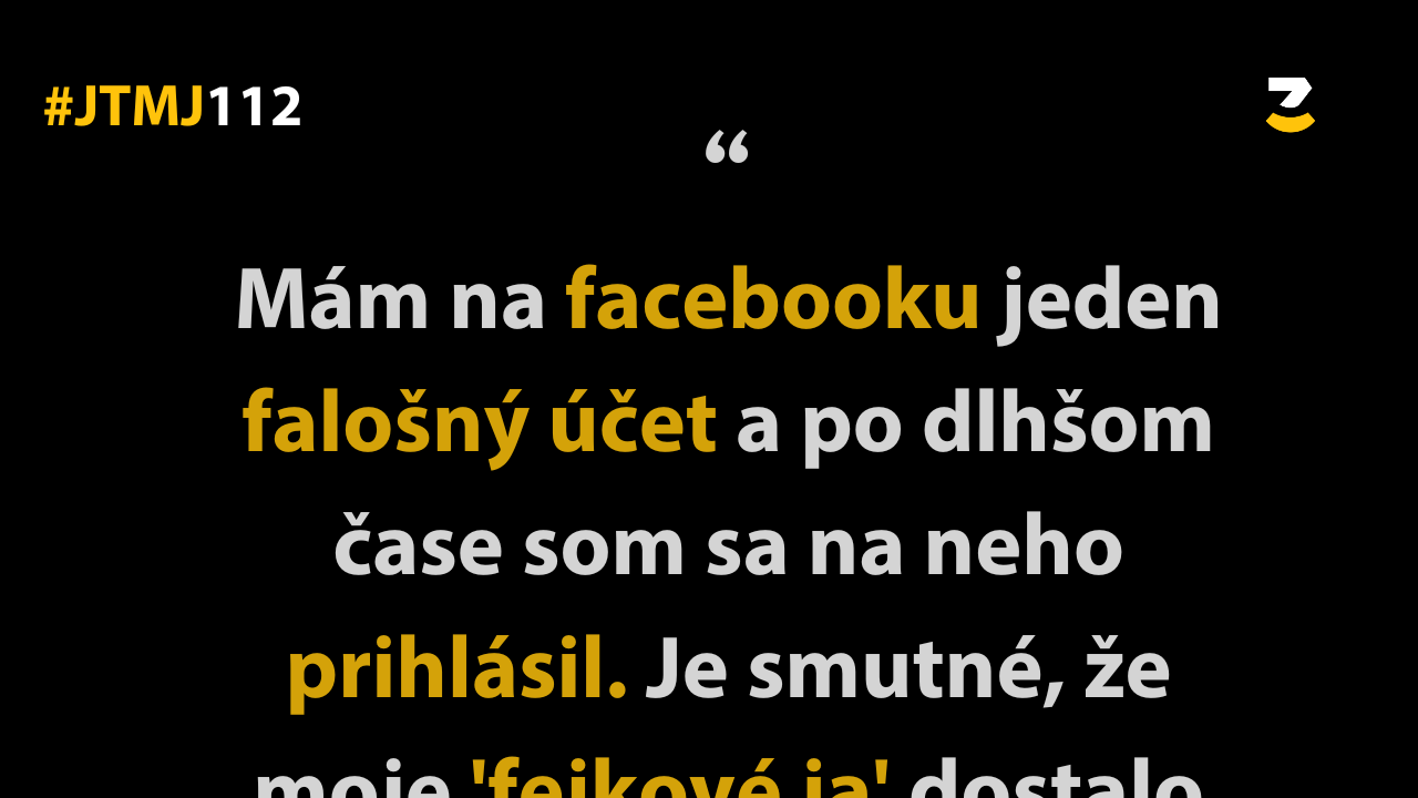 JTMJ: Vtipné príbehy, ktoré píše sám život #112 : Dnes si už ničím nemôžeš byť istý.