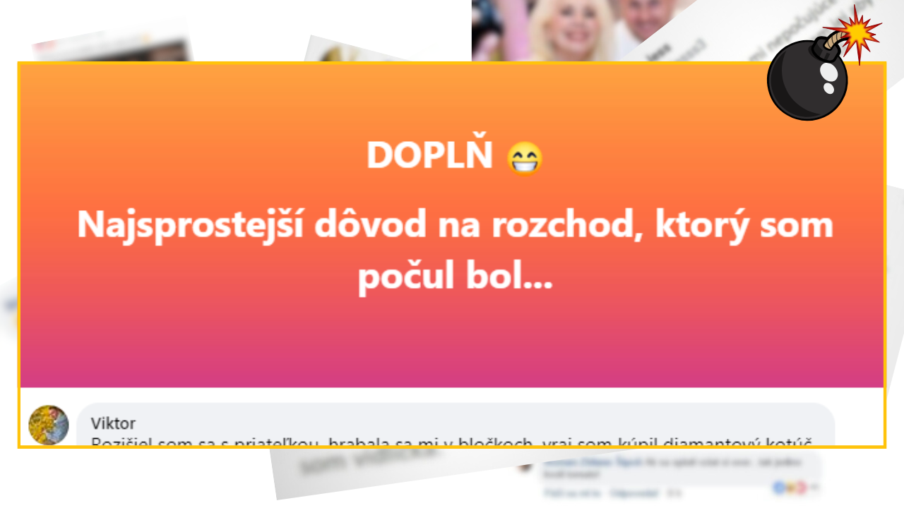 Bomby zo sociálnych sietí #1078 – Slováci prezradili najsprostejšie dôvody na rozchod, ktoré zažili alebo počuli