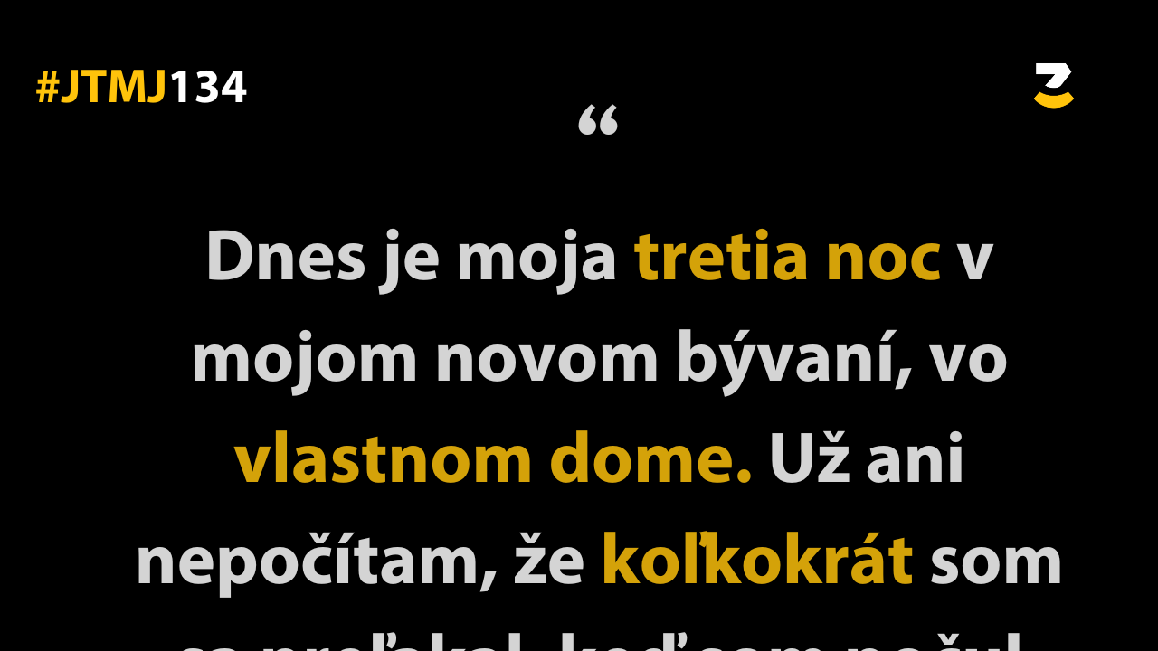 JTMJ: Vtipné príbehy, ktoré píše sám život #134 : Nie som pripravený na dospelácky život.