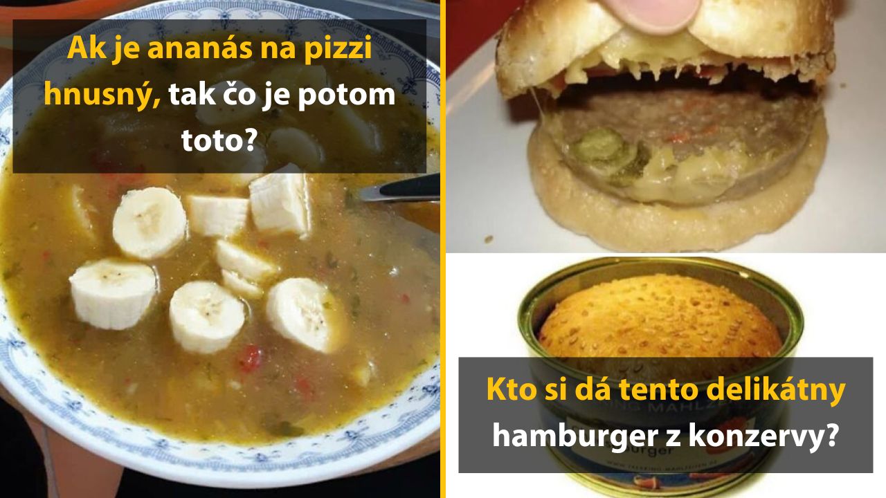 10 najhorších kombinácií jedál, na ktoré by si netrúfol ani najväčší gurmáni