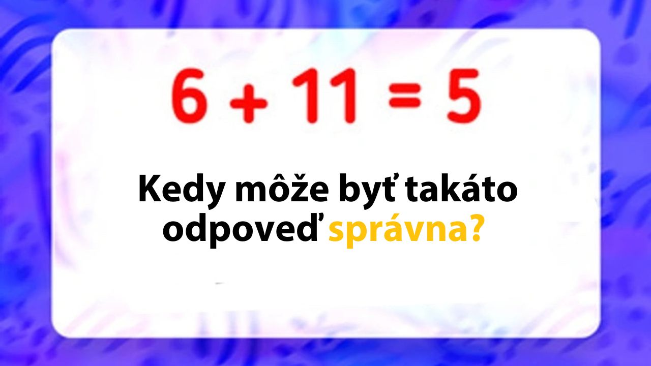 Netradičná (nielen) matematická úloha: Kedy môže byť takýto výsledok správny?