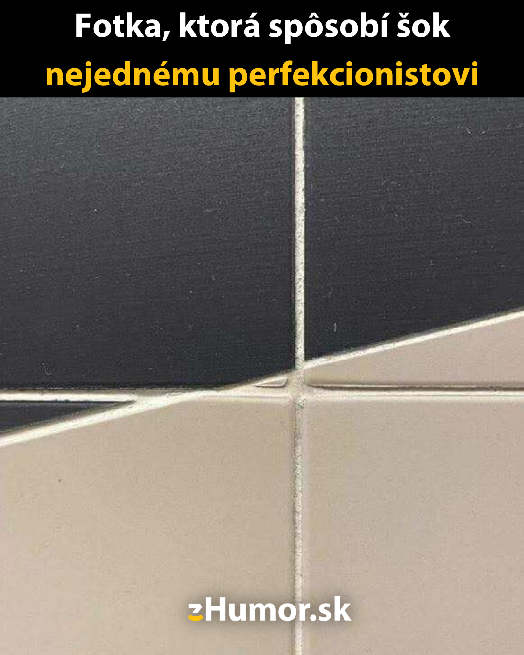 Šok pre perfekcionistov