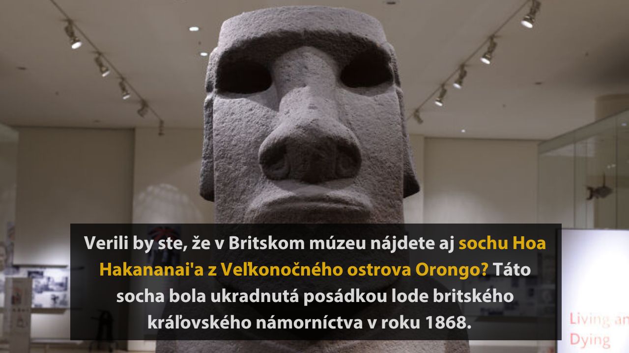 6 vzácnych historických exponátov zo sveta, ktoré Britské múzeum odmieta vrátiť pôvodným krajinám, 1.časť
