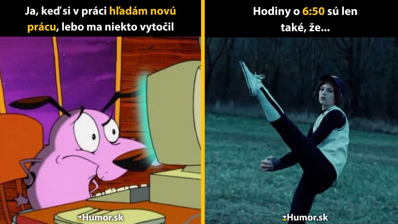 Zopár memečiek, ktoré vznikli, aby ti spríjemnili deň #1586: Zajtra ma tu už nikto neuvidí.