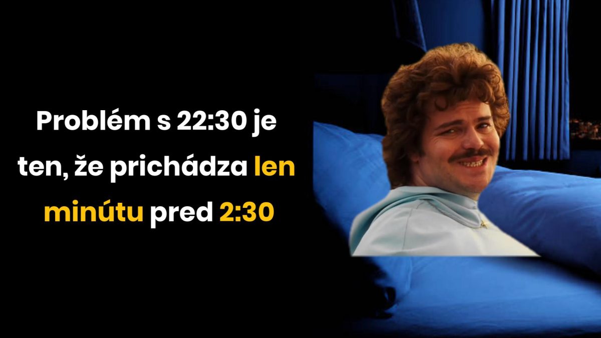 Osoba leží na modrej posteli vedľa textu o probléme s príchodom o 22:30.