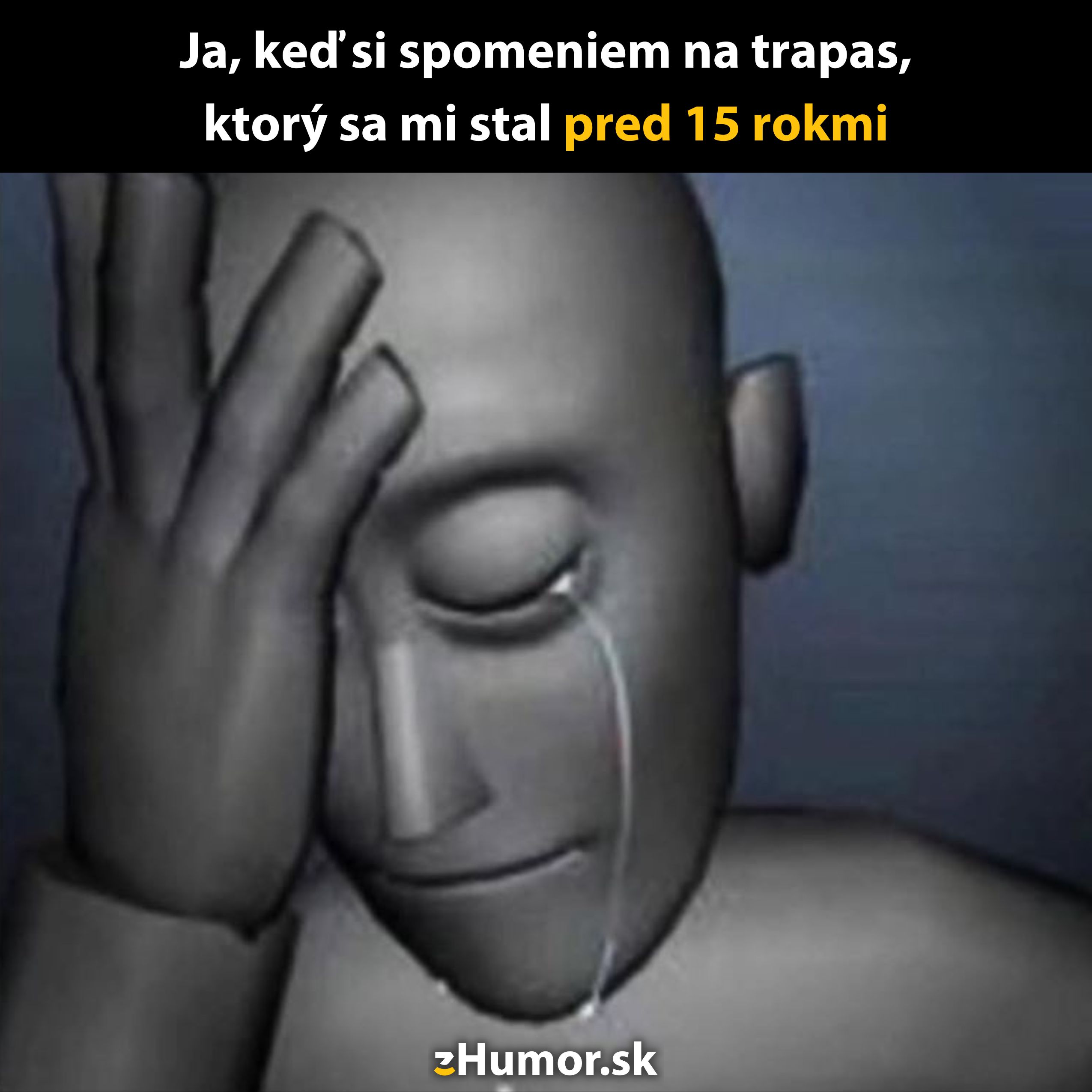 Animovaná postava s rukou na čele plače od hanby, pripomína si trapas spred 15 rokov.