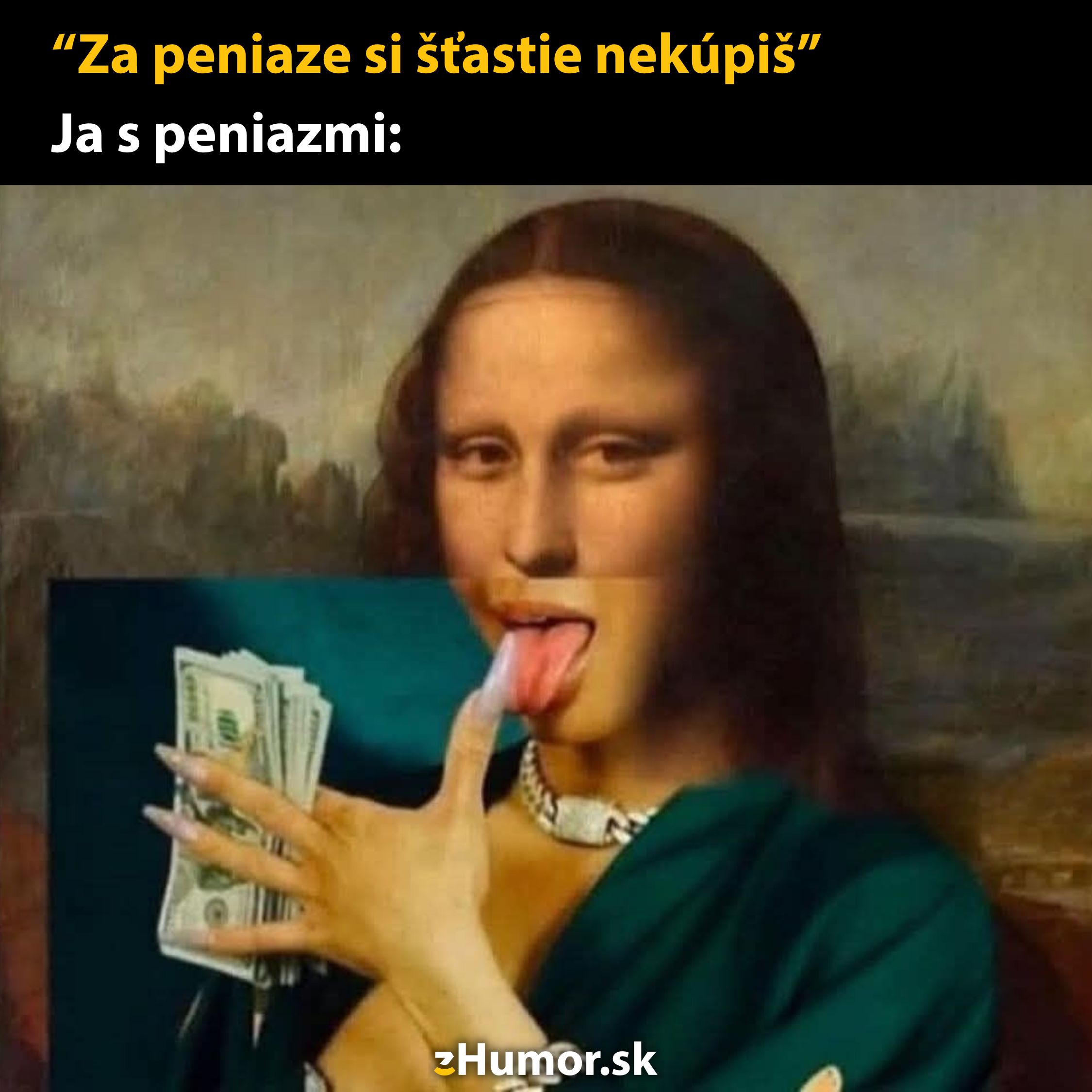 Vtipná koláž Mona Lisy s dolármi a ironickým textom o peniazoch a šťastí. Mona Lisa s humornou pózou.