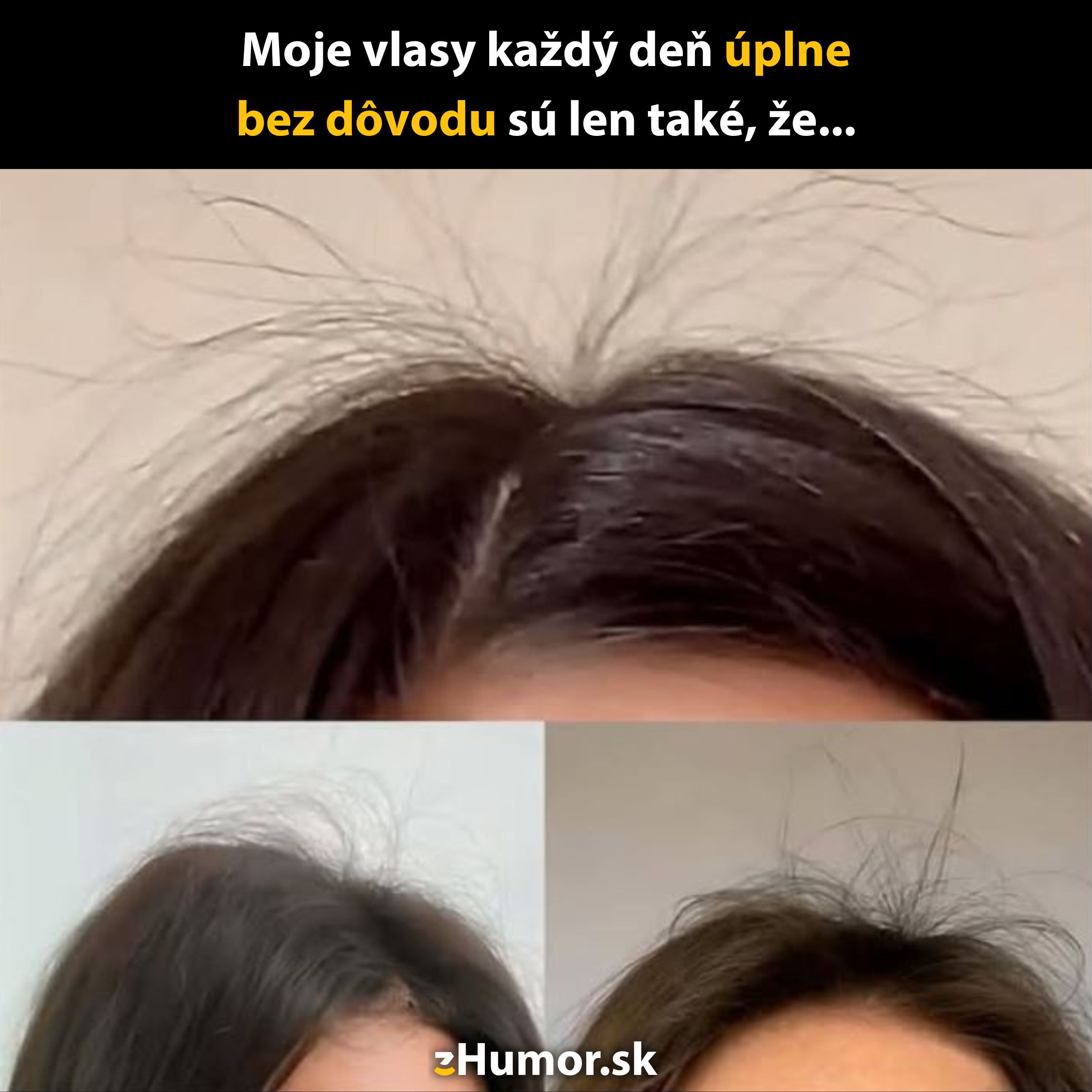 Rozstrapatené vlasy cez deň, smiešne pohľady na elektrizujúce účesy na dvoch fotkách.