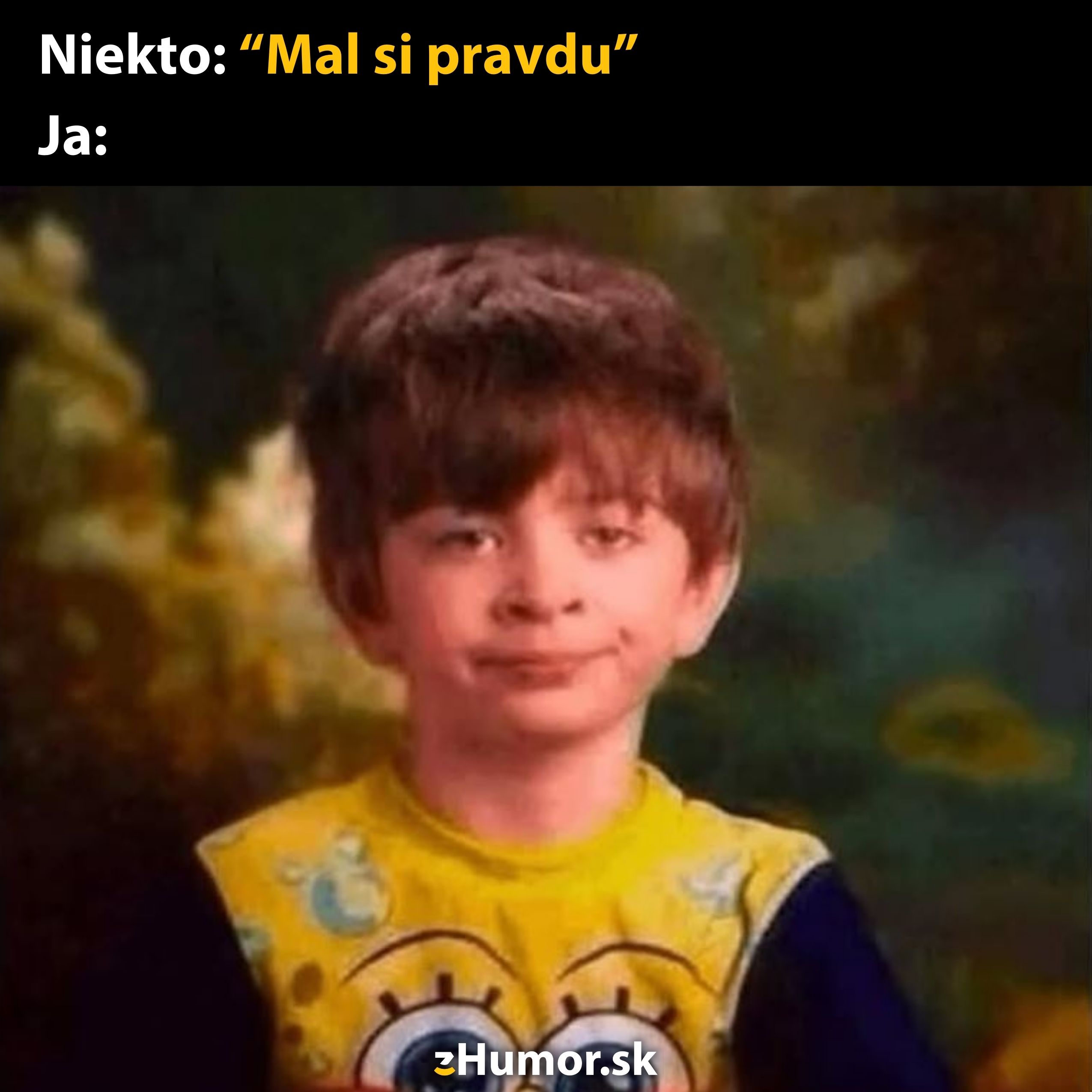 Detská reakcia po priznaní pravdy s textom Mal si pravdu, úsmevný výraz na tvári.
