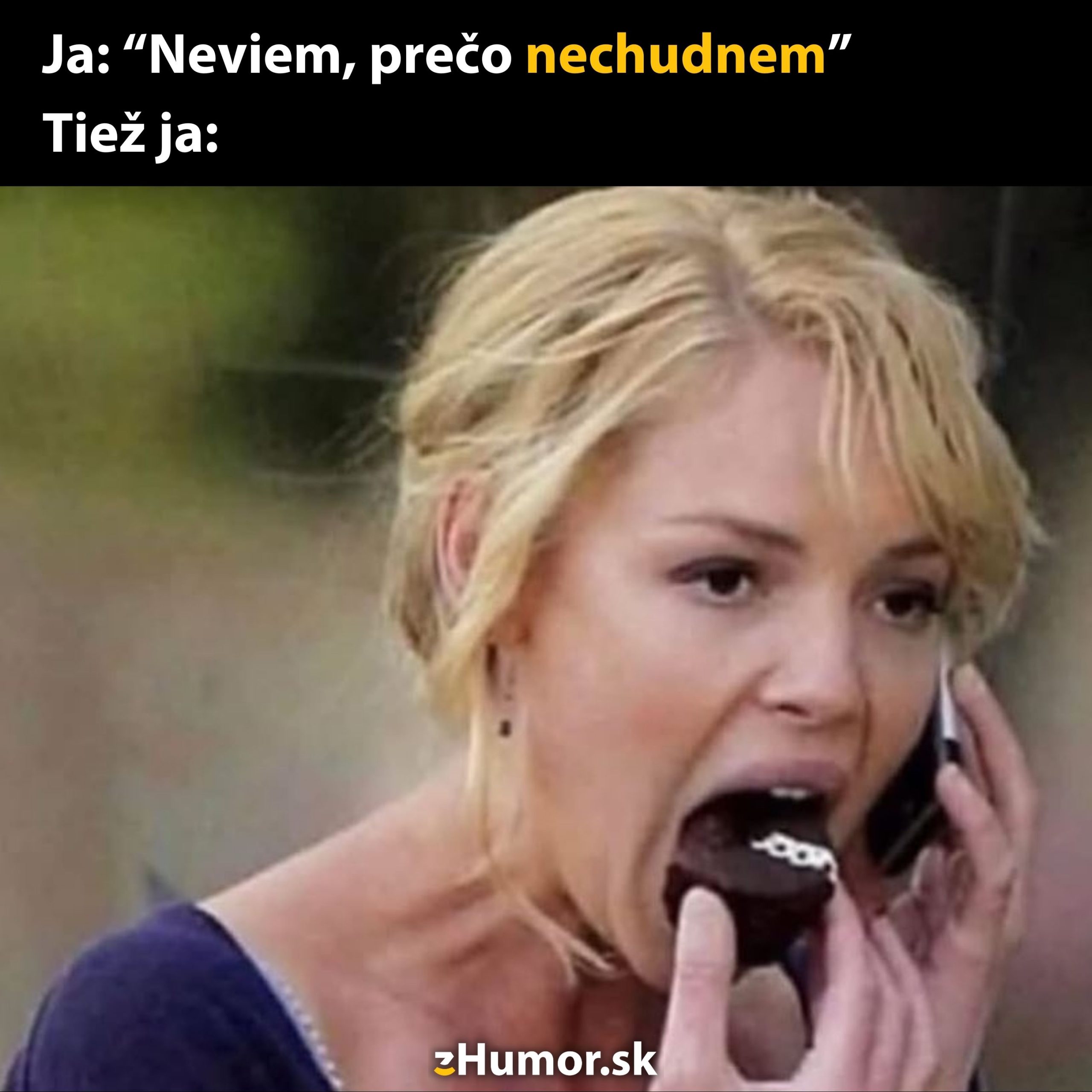 Žena telefonuje a zároveň je koláč, s textom: Neviem, prečo nechudnem. Tiež ja.