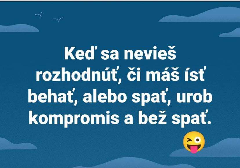 Vtipný citát o rozhodovaní medzi behom a spánkom s vtipným kompromisom.