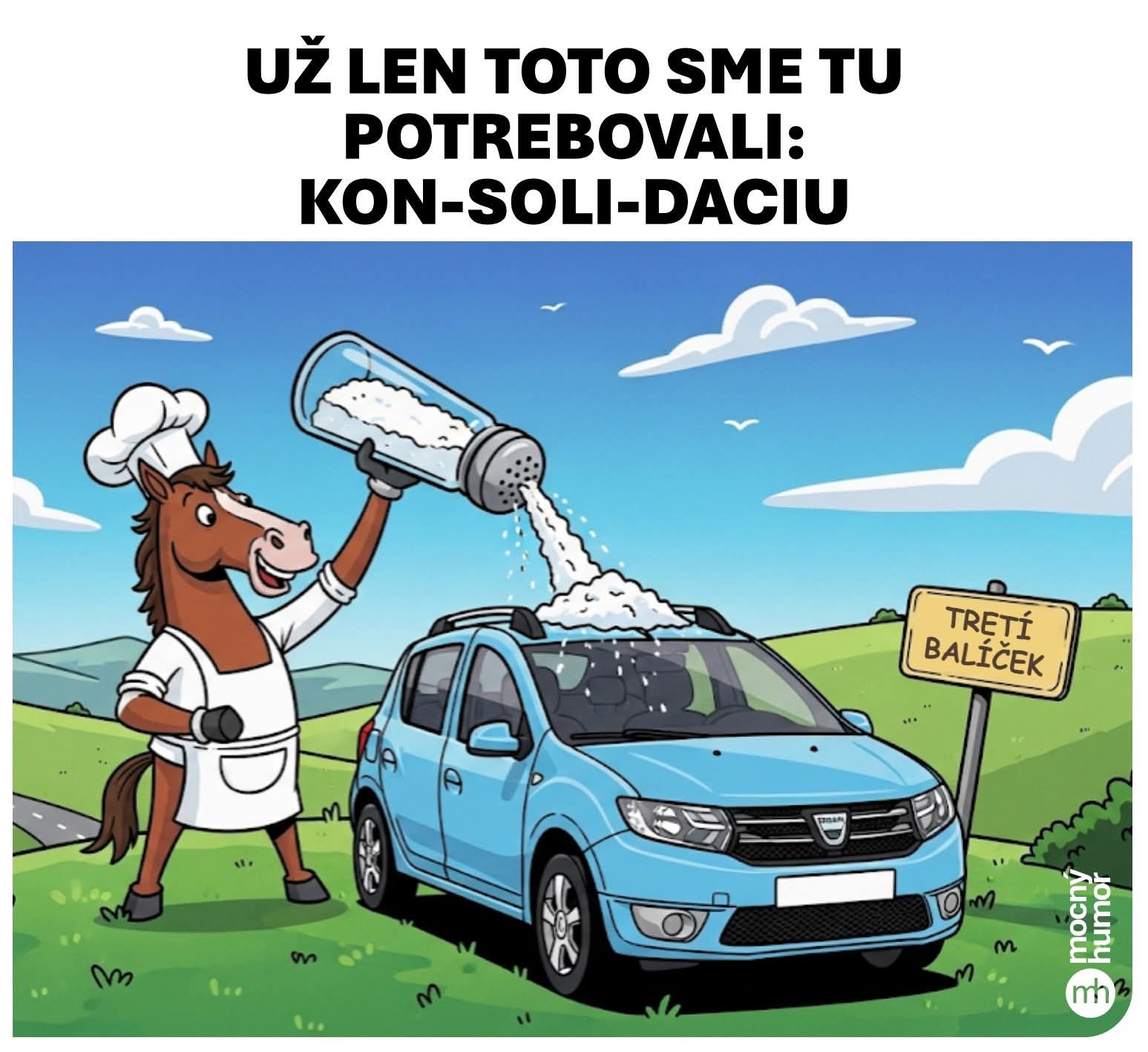Kôň s kuchárskou čiapkou solí modré auto, text: Už len toto sme tu potrebovali: KON-SOLI-DACIU, nápis Tretí balíček.