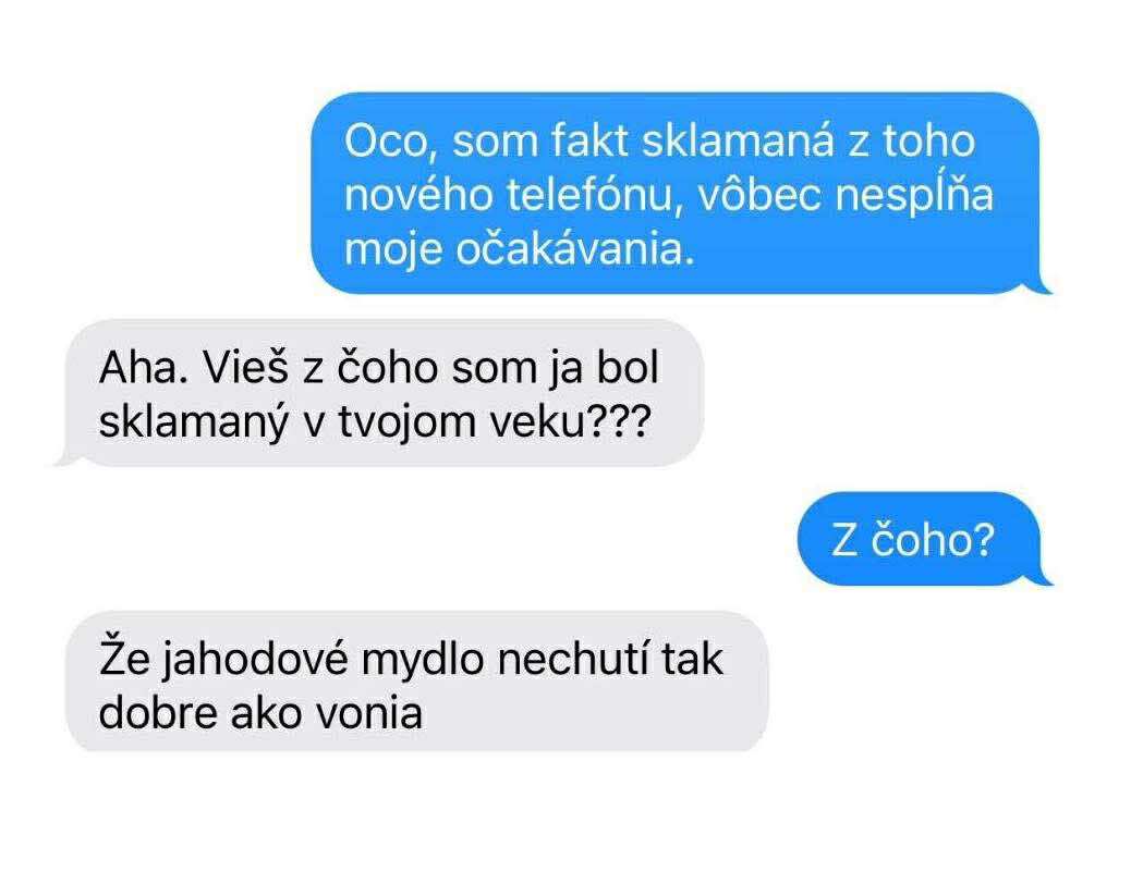 Konverzácia medzi otcom a dcérou o sklamaní z nového telefónu a jahodového mydla.