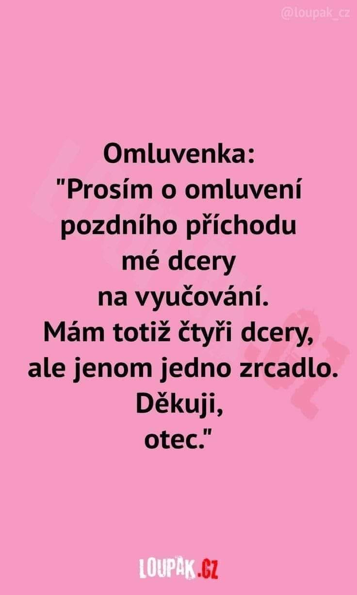 Otcova ospravedlnenka: Neskorý príchod dcéry, sú štyri a majú len jedno zrkadlo.