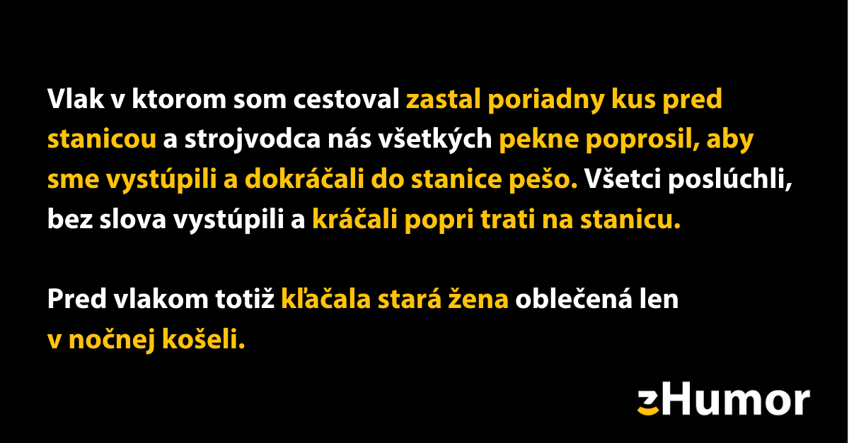 Cestujúci z vlaku museli pešo na stanicu, lebo na trati bola stará žena v nočnej košeli.