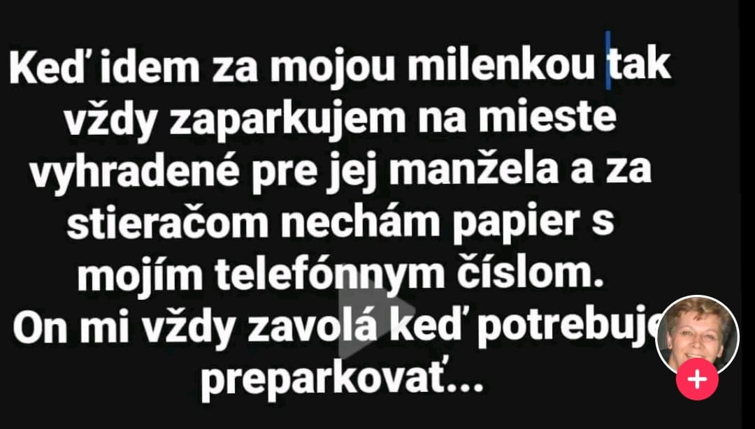 Muž parkuje na mieste milenkinho manžela, necháva číslo pod stieračom, manžel volá pri potrebe preparkovania.