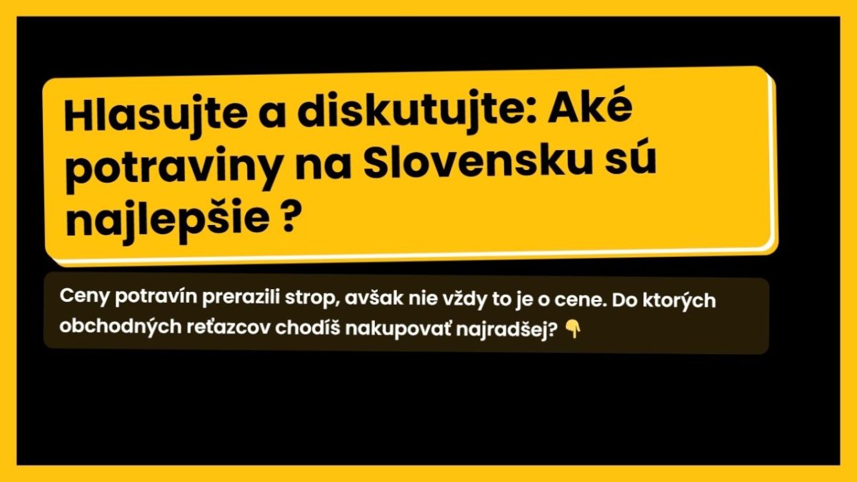 Diskusia o najlepších potravinách na Slovensku. Kde najradšej nakupujete potraviny? Hlasujte a komentujte.