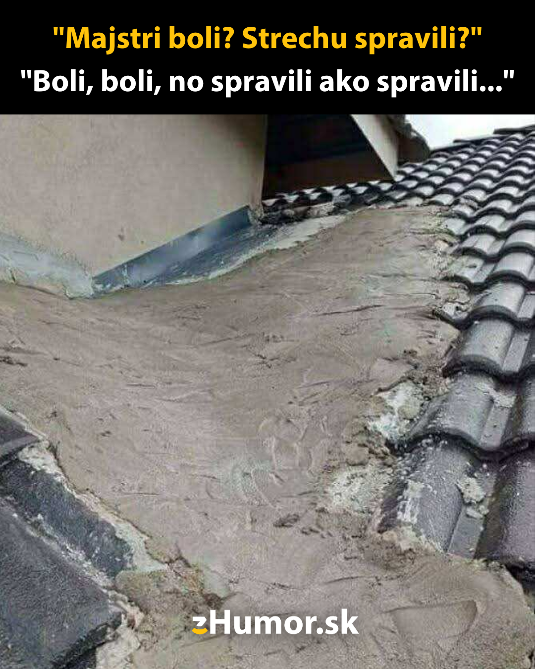 Nedokonalá strecha po nedbanlivej rekonštrukcii so sarkastickým komentárom o práci majstrov.