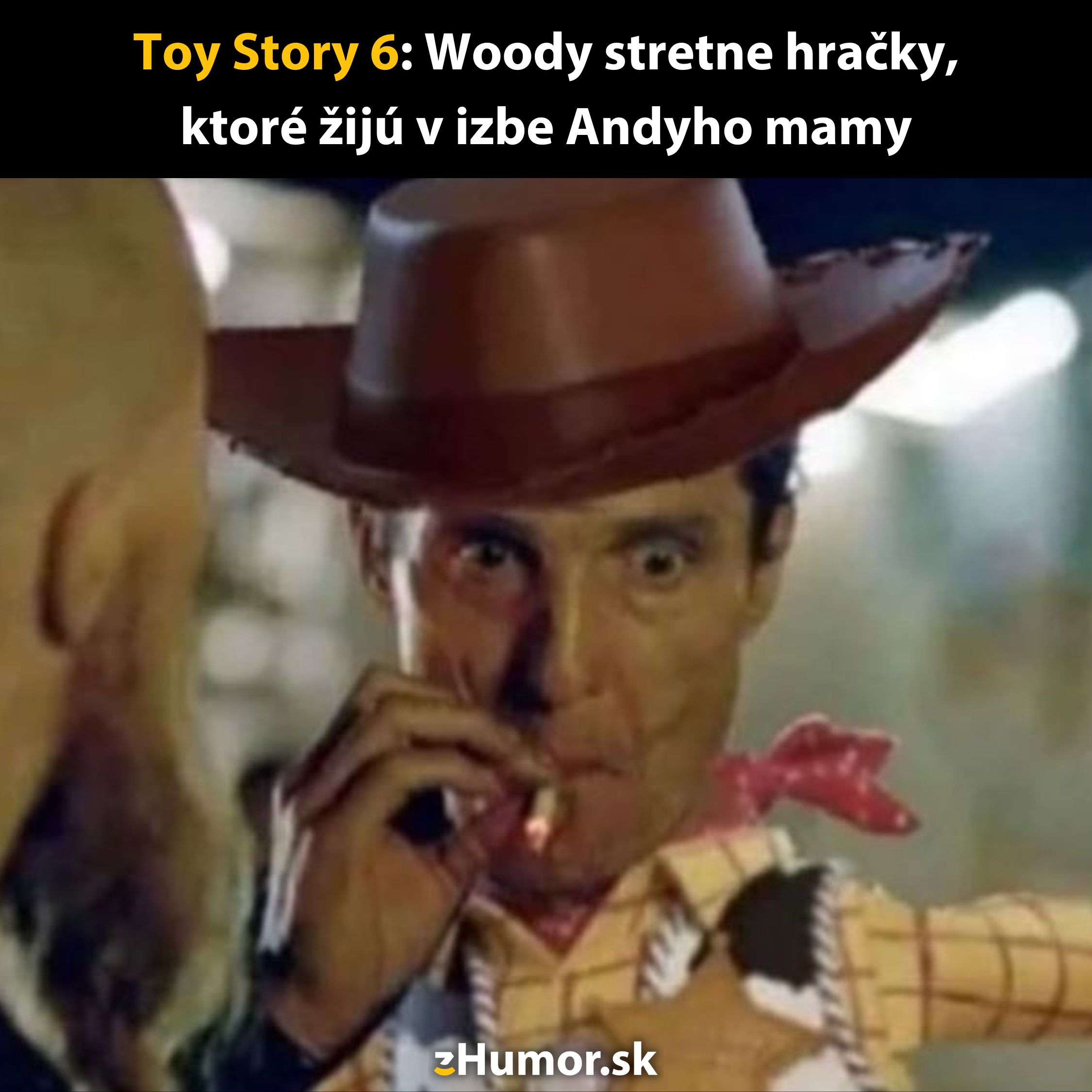 Obrázok: Paródia na Toy Story, muž v kostýme Woodyho s cigaretou, vtipný text o hračkách z izby Andyho mamy.