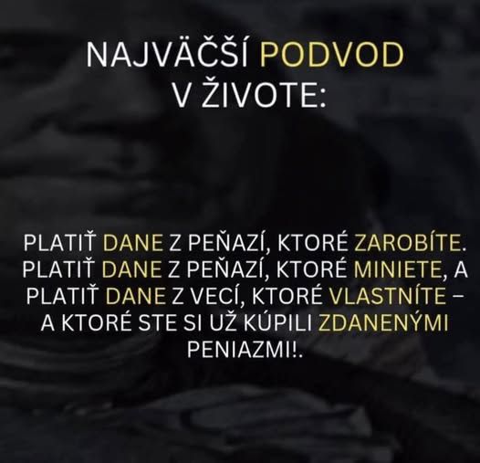 Textový citát o frustrácii z platenia daní na rôzne aspekty peňazí a majetku.