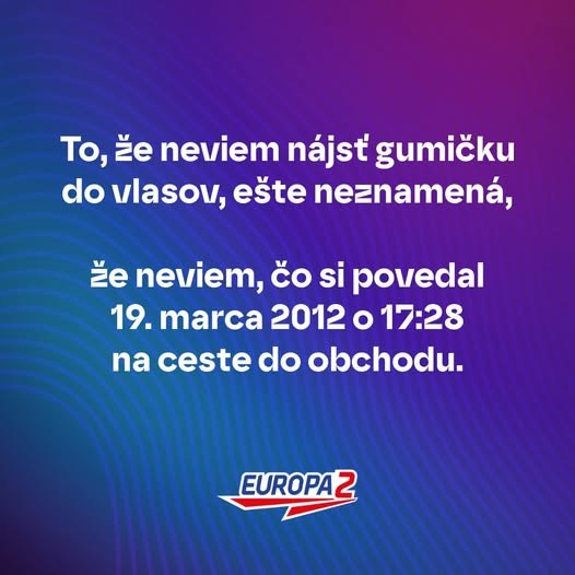 Text na farebnom pozadí s logom: To, že neviem nájsť gumičku do vlasov, neznamená, že neviem, čo si povedal 19.3.2012 o 17:28.