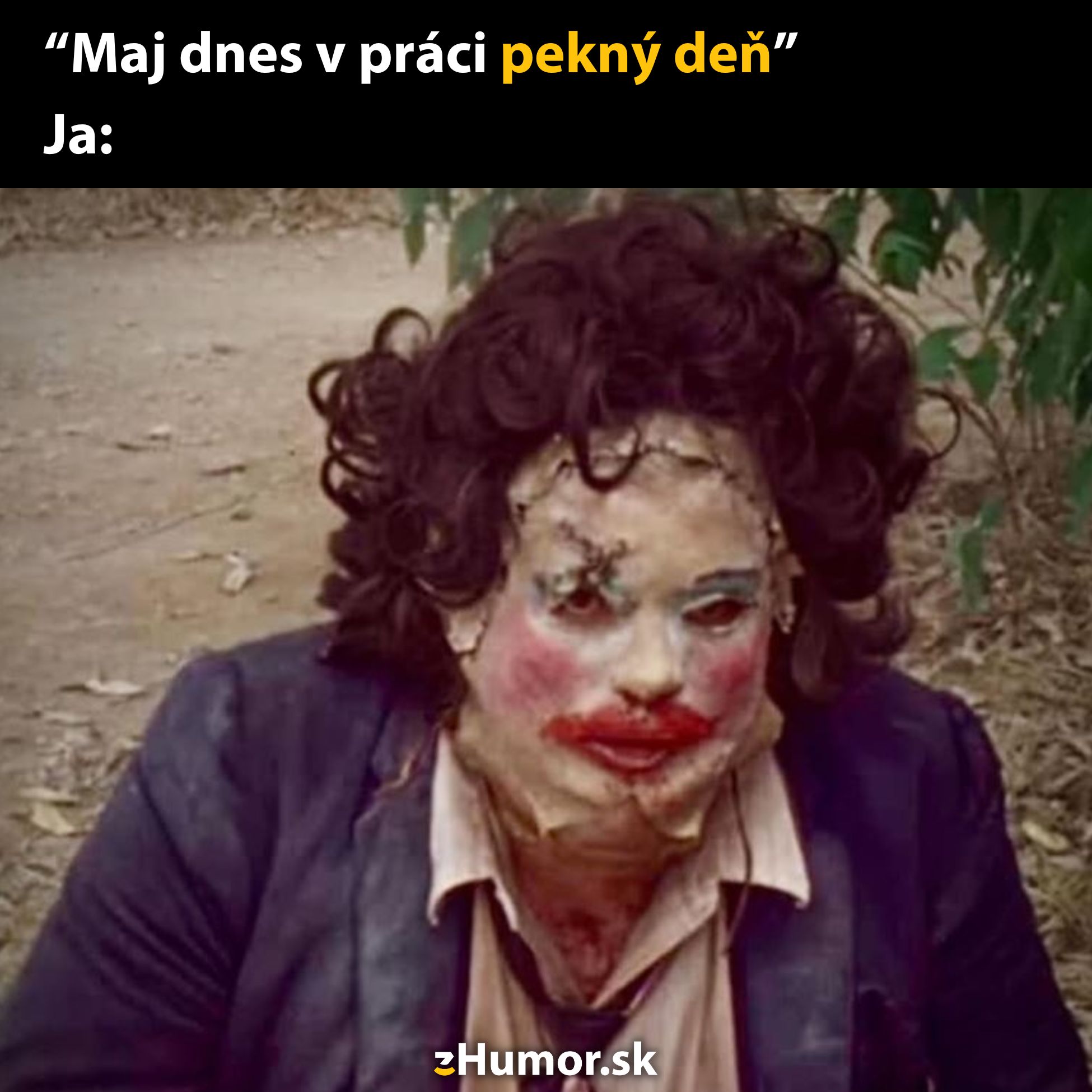 Humorný kontrast medzi prianím pekného dňa a strašidelným vzhľadom postavy v maske.