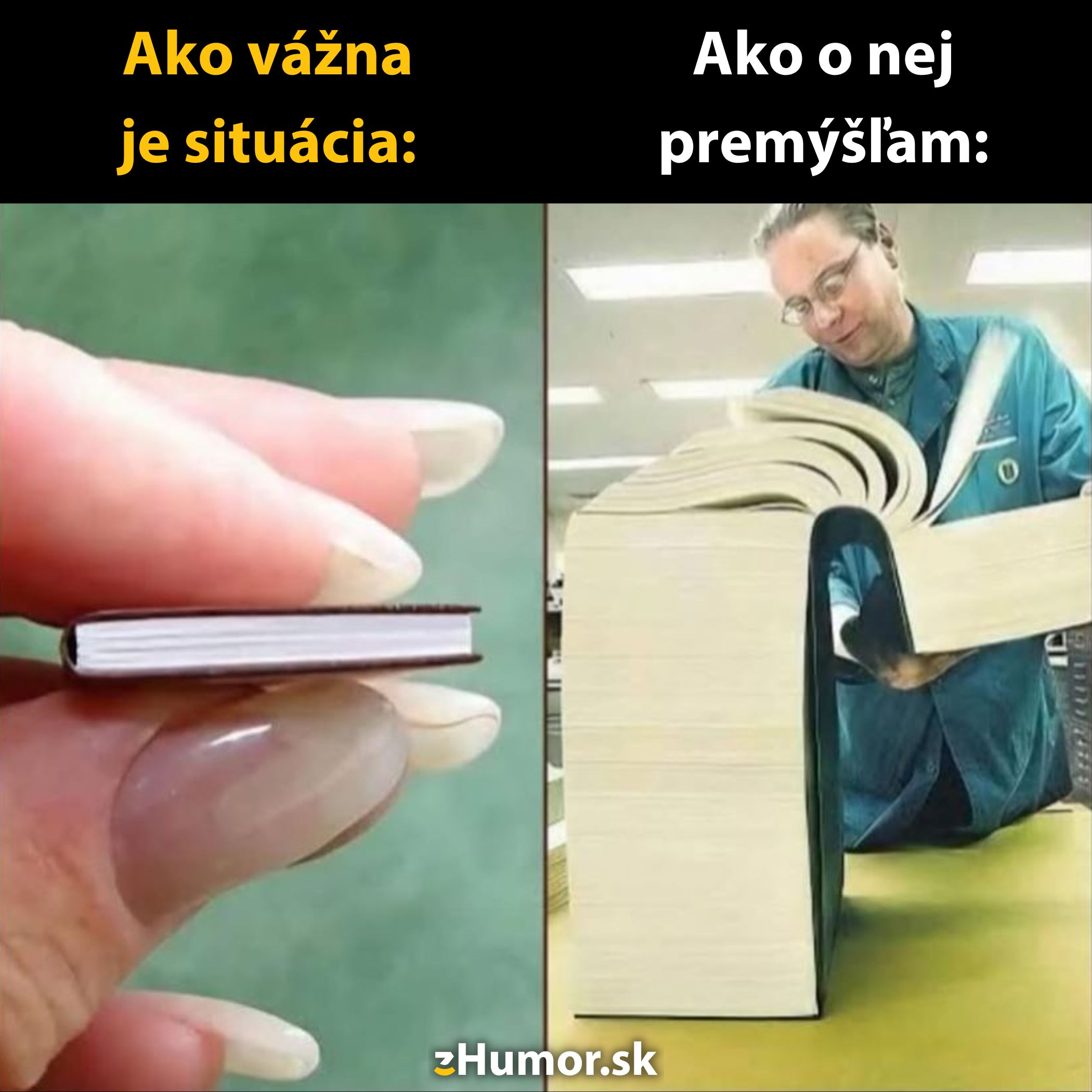 Malá kniha vs. veľká kniha, porovnanie reálneho vážne situácie a jej prežívania.