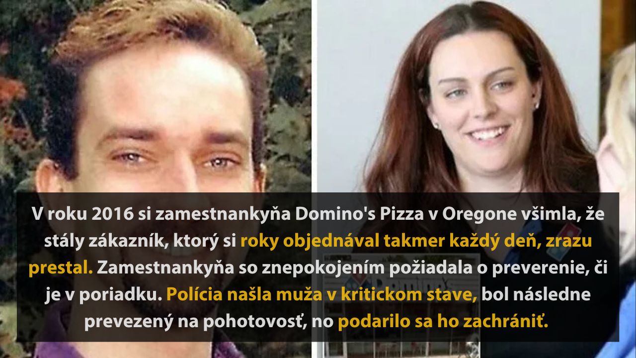 Zamestnankyňa pizzerie zachránila život stálymu zákazníkovi, keď prestal objednávať; polícia ho našla v kritickom stave.