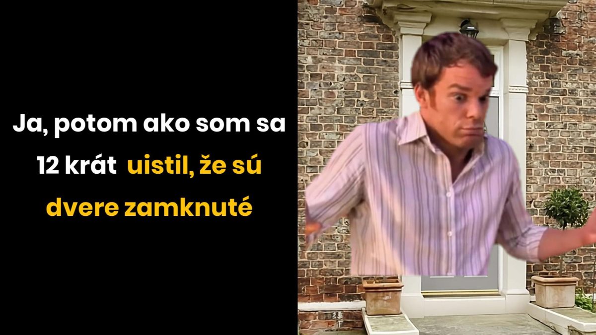 Osoba pri dverách s neistým výrazom, keď už 12-krát skontrolovala zamknutie.