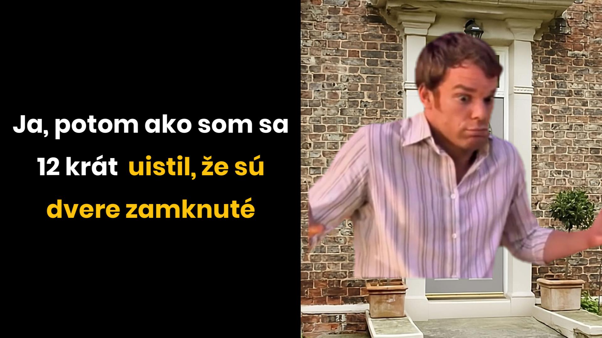 Osoba pri dverách s neistým výrazom, keď už 12-krát skontrolovala zamknutie.