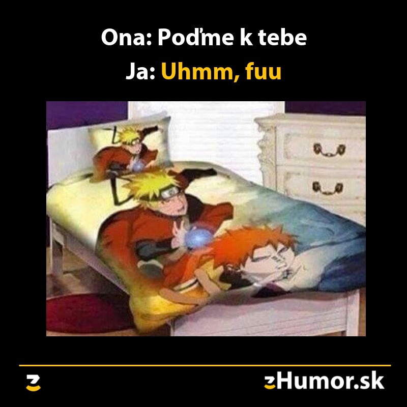 Naruto posteľná bielizeň vtipne ladí s textom: Ona: Poďme k tebe. Ja: Uhmm, fuu.